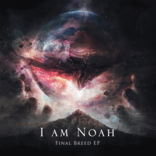I Am Noah : Final Breed